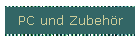 PC und Zubeh�r
